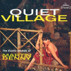 Album cover for "Quiet Village" by Martin Denny