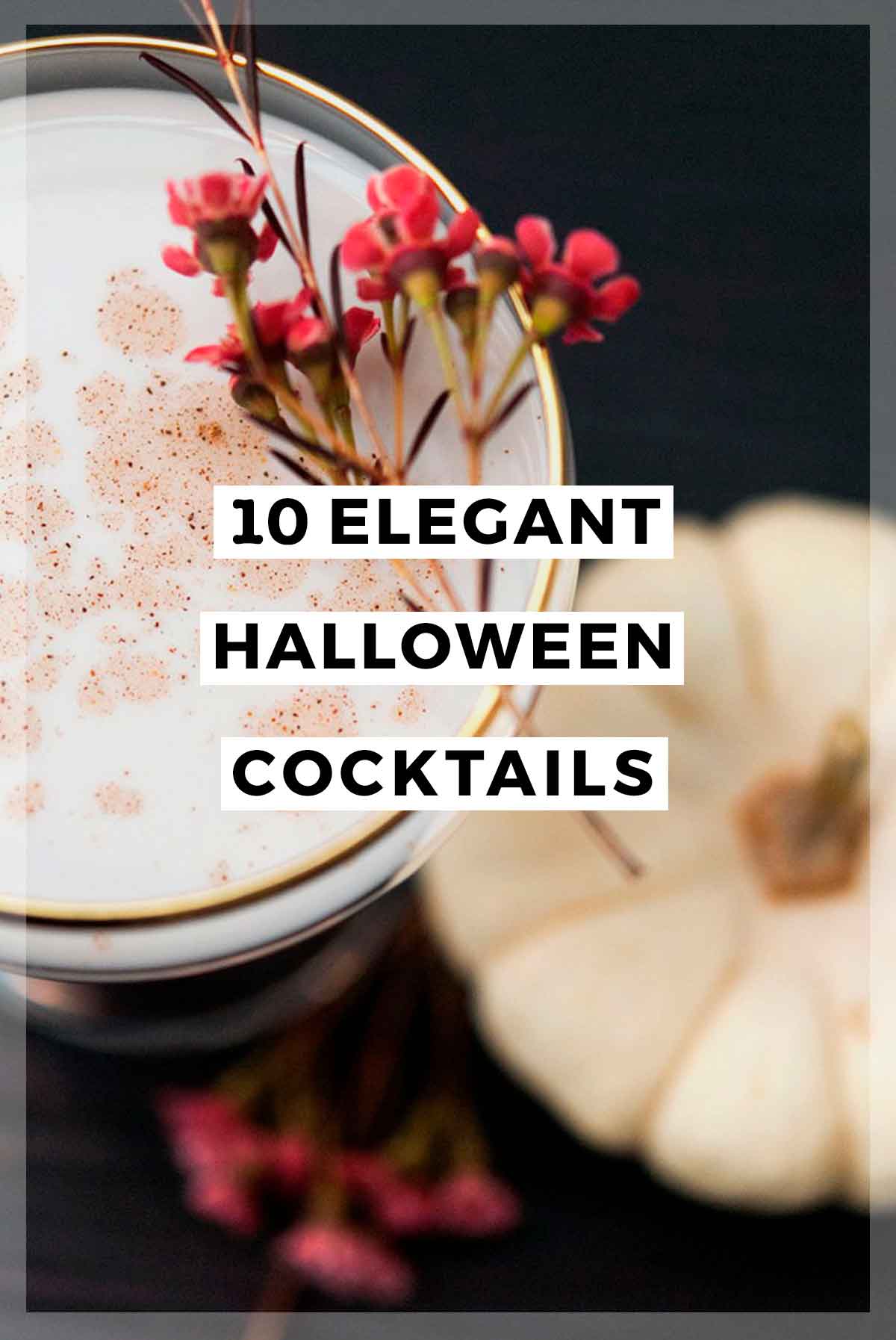 A garnished cocktail with a title that says "10 Elegant Halloween Cocktails."