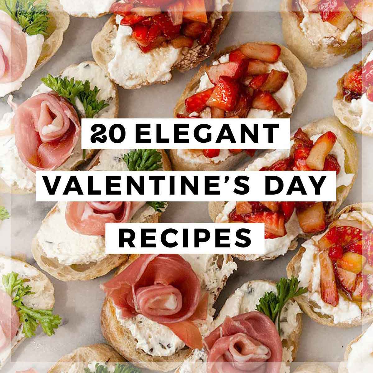 An image of canapés with a title that says "20 Elegant Valentine's Day Recipes."