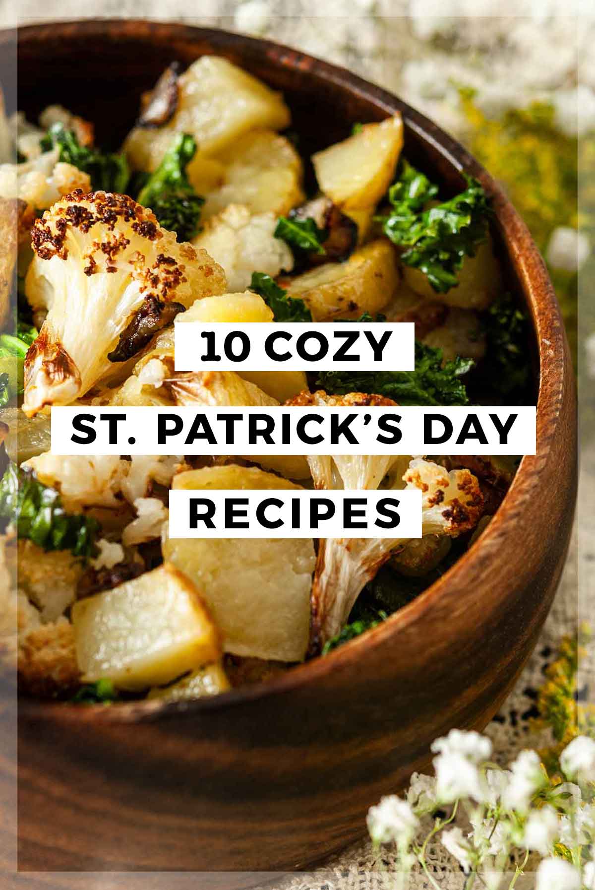 A bowl of potato hash with a title that says "10 Cozy St. Patrick's Day Recipes."