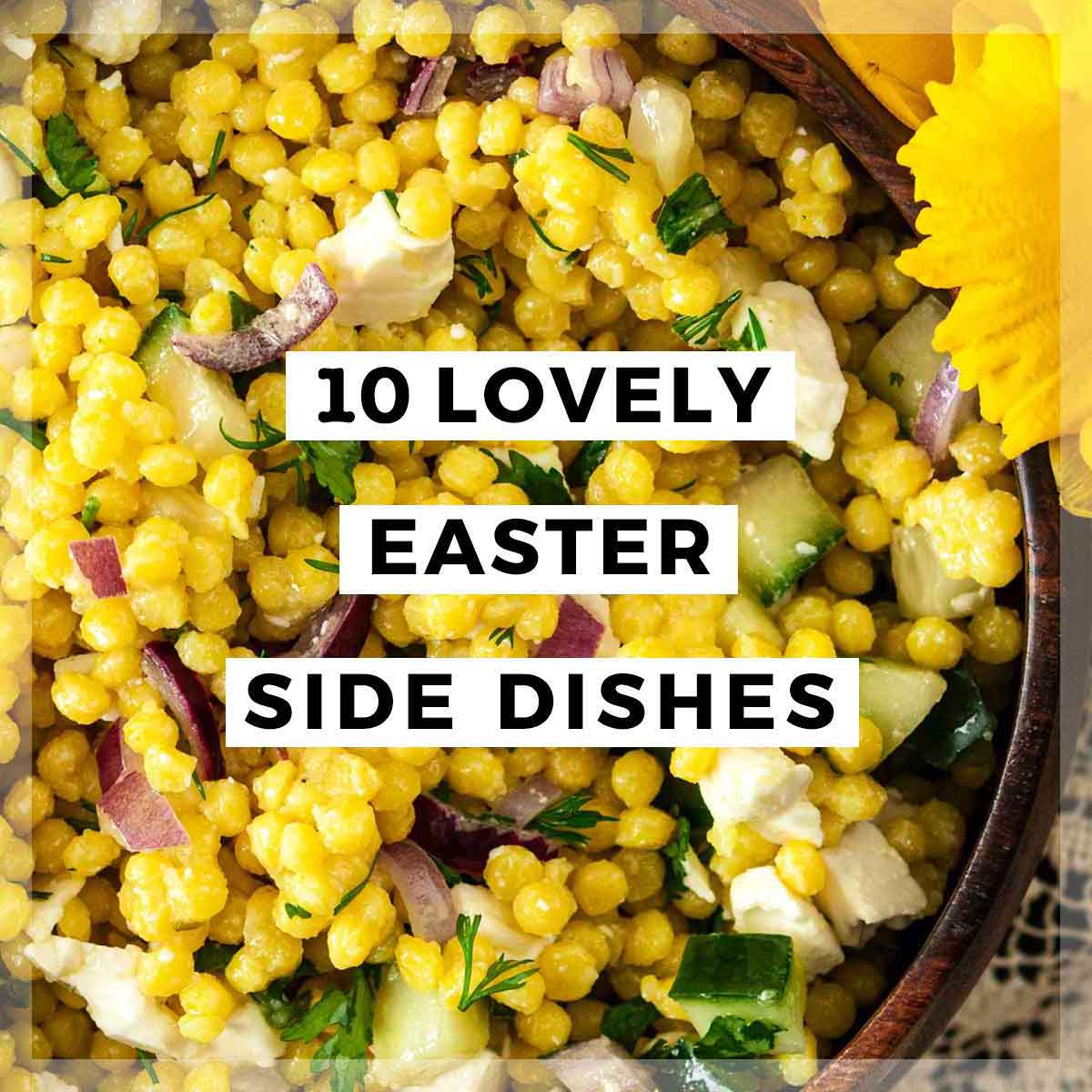 A bowl of pearl couscous surrounded by flowers, with a title that says "10 Lovely Easter Side Dishes."