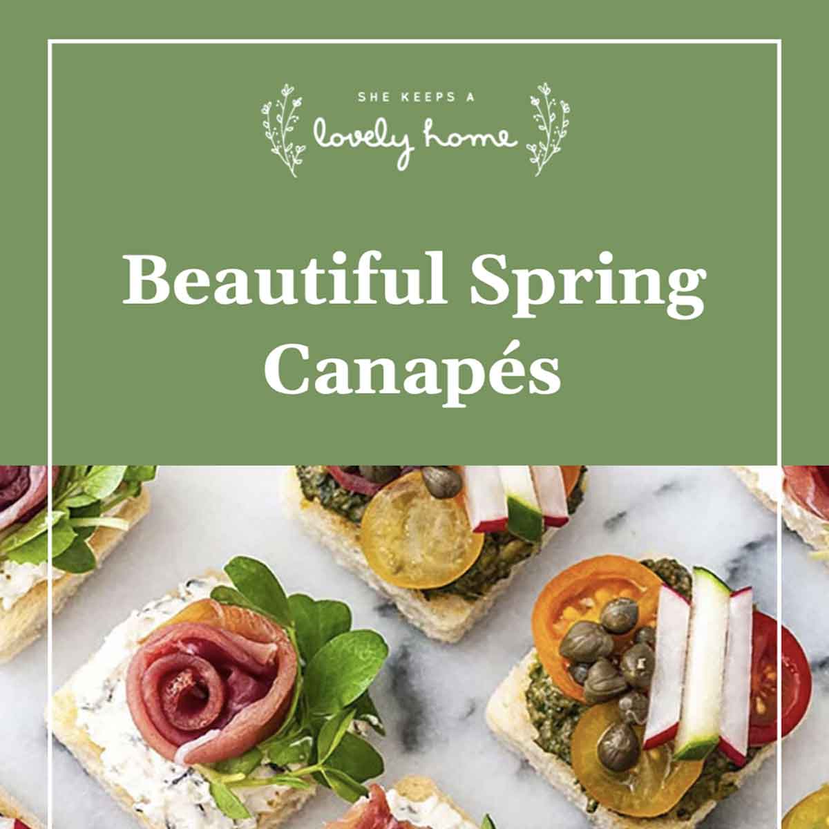 A title that says "Beautiful Spring Canapés" over an image of appetizers.