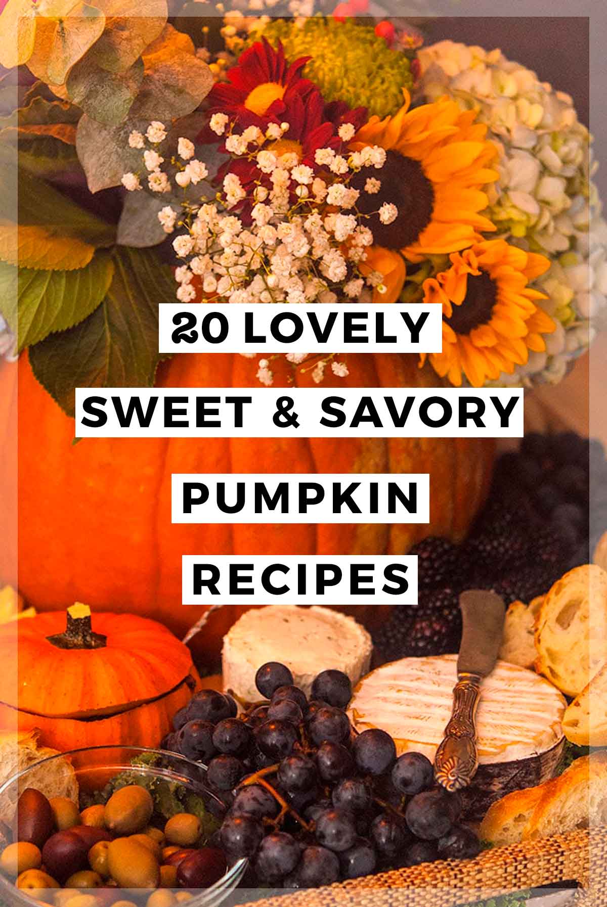 A pumpkin with flowers surrounded by snacks with a title that says "20 Lovely Sweet & Savory Pumpkin Recipes."