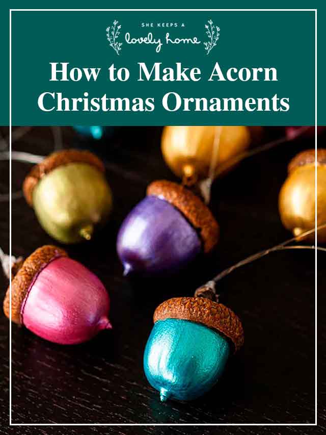 Painted acorns on a table with a title that says "How to Make Acorn Christmas Ornaments."