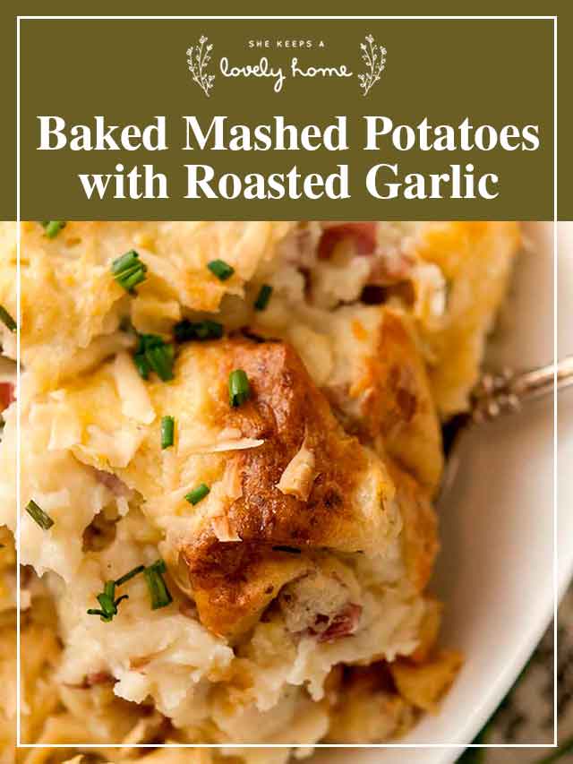 Baked mashed potatoes in a bowl with a title that says "Baked Mashed Potatoes With Roasted Garlic.”