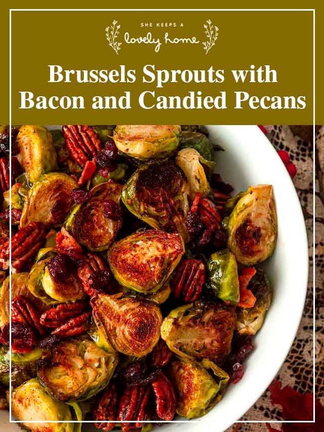 A bowl of Brussels sprouts with a title that says "Brussels Sprouts with Bacon and Candied Pecans."