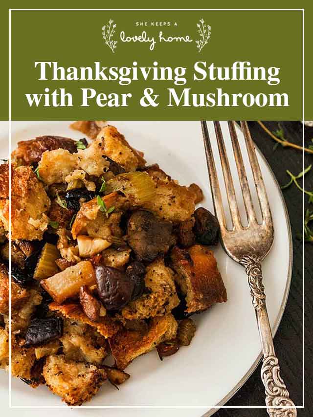 Stuffing on a plate with a fork and a title that says "Thanksgiving Stuffing with Pear and Mushroom."