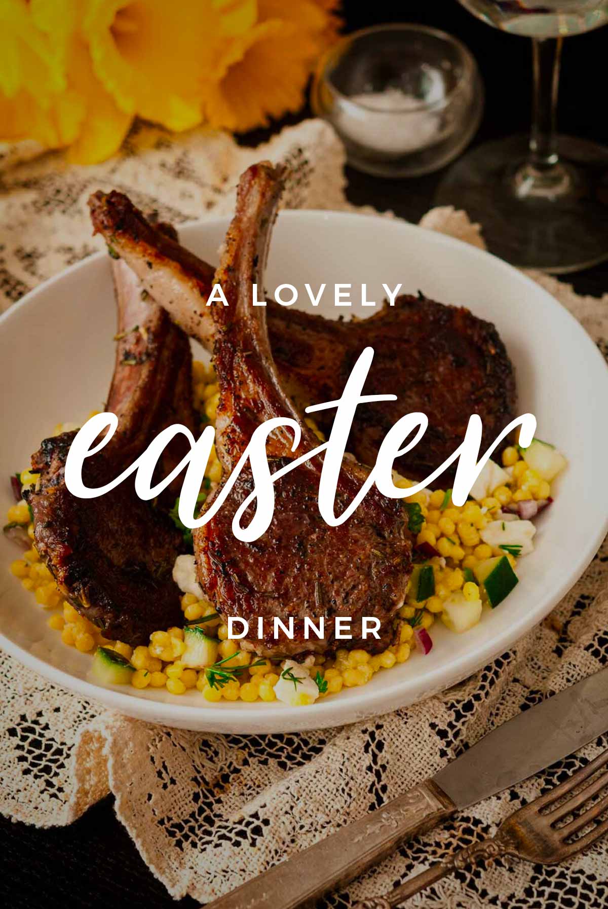 Lamb chops in a bowl with a title that says "A Lovely Easter Dinner."