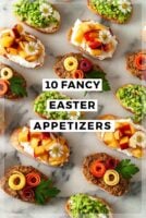 Garnished crostini on marble with a title that says "10 Fancy Easter Appetizers."