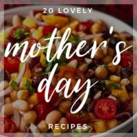 A bowl of bean salad with a title that says "20 Lovely Mother's Day Recipes