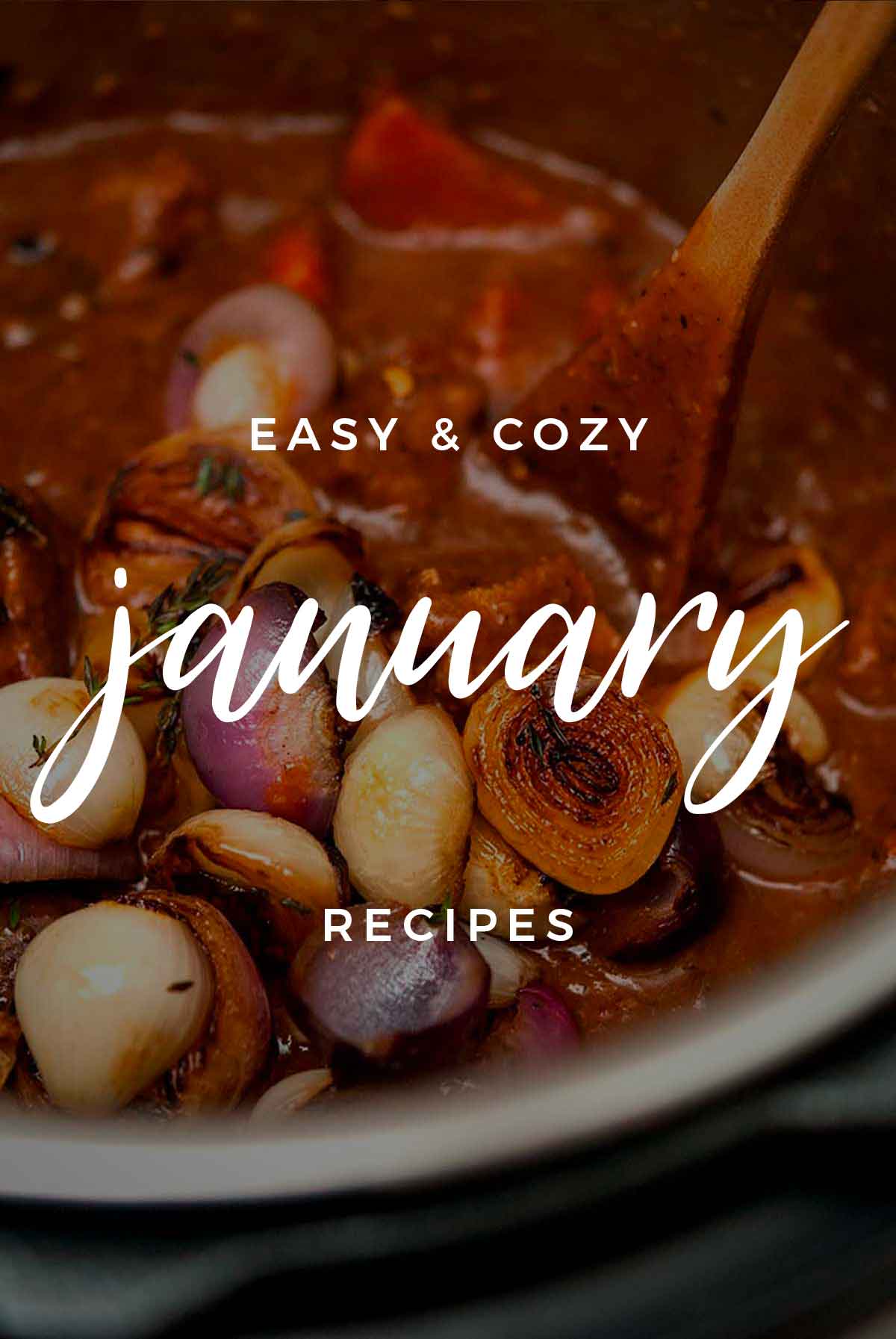 A pot of stew with a title that says "Easy, Cozy January Recipes."